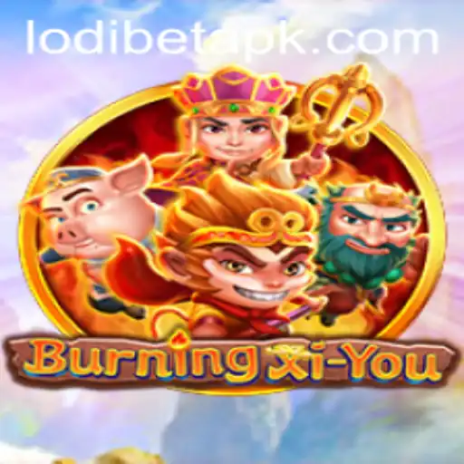 Explore the Fascinating World of BurningXiYou by LODIBET